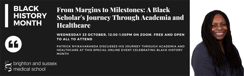 A black and white banner image with a photo of Patrick Nyikavaranda smiling at the camera, and the text: From Margins to Milestones: A Black Scholar's Journey Through Academia and Healthcare